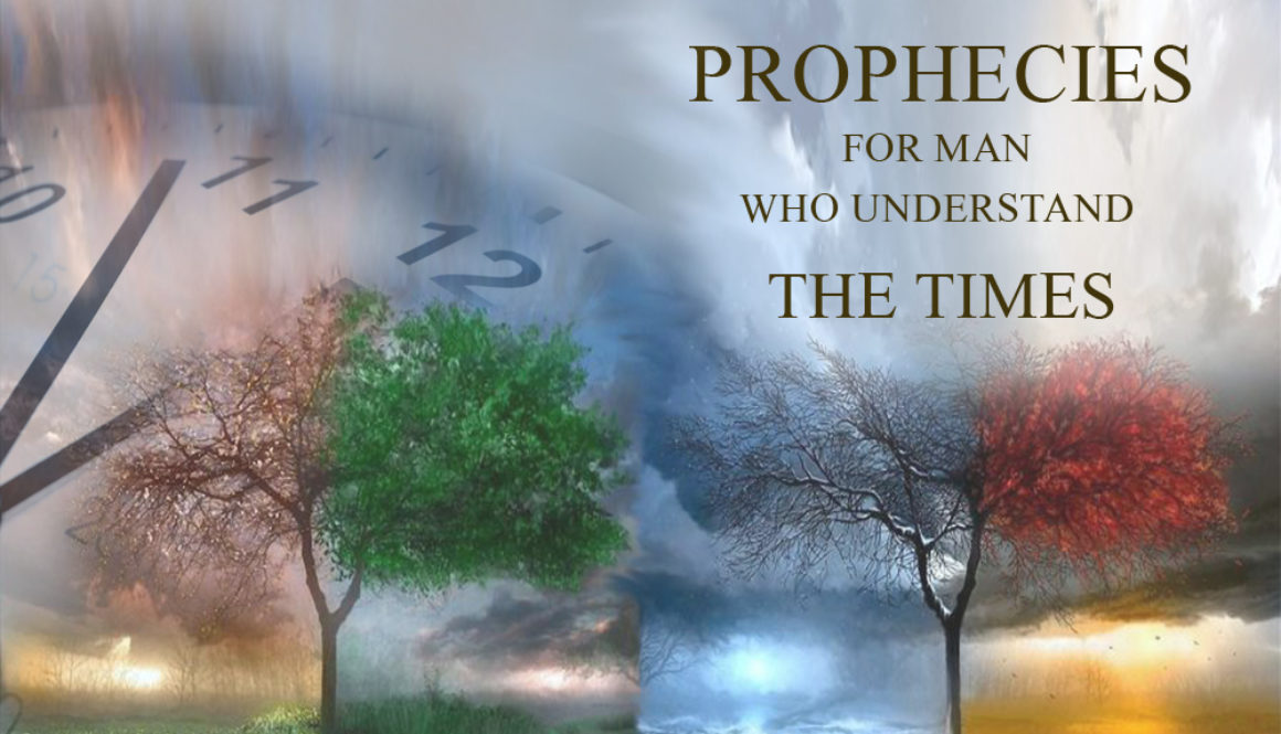 Prophecies For Man Who Understand The Time